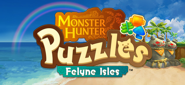 彩票联盟(中国)官方网站 Monster Hunter Puzzles: Felyne Isles